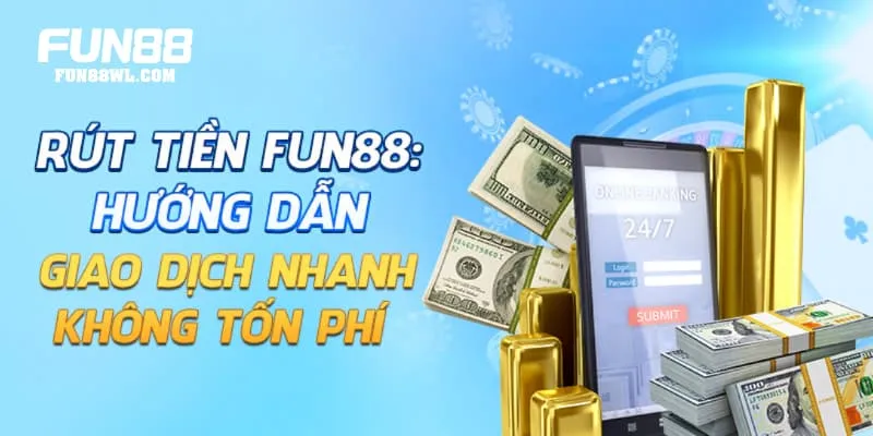 Đăng nhập vào tài khoản của bạn để thực hiện rút tiền FUN88