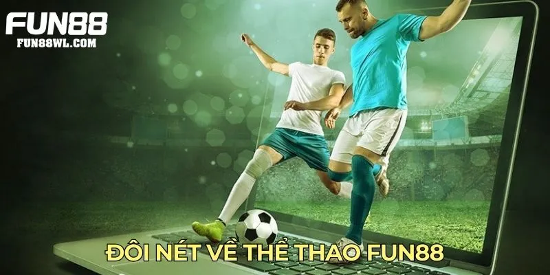 Đôi nét về thể thao Fun88